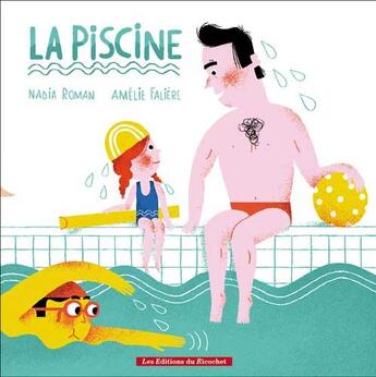 Couverture du livre « La piscine » de Amelie Faliere et Nadia Roman aux éditions Ricochet