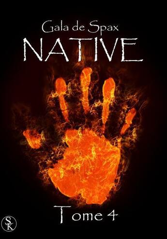 Couverture du livre « Native t.4 » de Gala De Spax aux éditions Sharon Kena