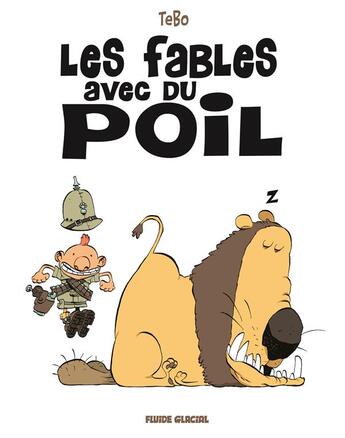 Couverture du livre « Les fables avec du poil » de Tébo aux éditions Fluide Glacial