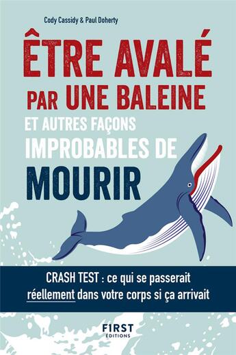 Couverture du livre « Être avalé par une baleine et autres façons improbables de mourir » de Paul Doherty et Cody Cassidy aux éditions First