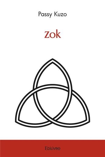 Couverture du livre « Zok » de Kuzo Passy aux éditions Edilivre