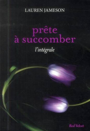 Couverture du livre « Prête à succcomber ; intégrale t.1 à t.6 » de Lauren Jameson aux éditions Marabout