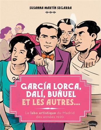 Couverture du livre « Garcia Lorca, Dali, Bunuel et les autres... » de Susanna Martin Segarra aux éditions Marabulles