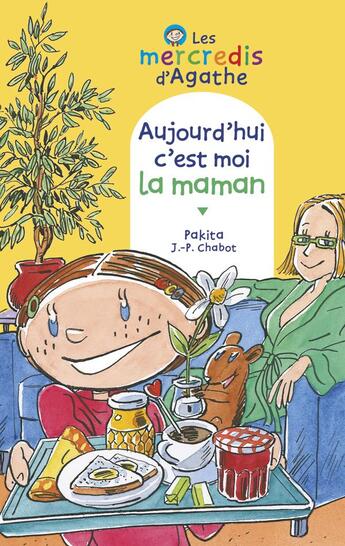 Couverture du livre « Les mercredis d'Agathe ; aujourd'hui, c'est moi la maman » de Pakita et Jean-Philippe Chabot aux éditions Rageot