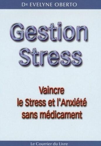 Couverture du livre « Gestion stress » de Evelyne Oberto aux éditions Courrier Du Livre