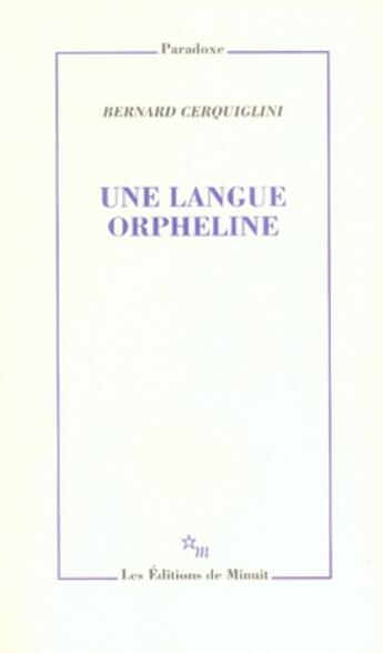 Couverture du livre « Une langue orpheline » de Bernard Cerquiglini aux éditions Minuit