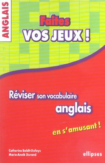 Couverture du livre « Anglais - faites vos jeux ! reviser son vocabulaire anglais en s'amusant » de Baldit-Dufays/Durand aux éditions Ellipses