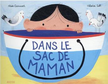 Couverture du livre « Dans le sac de maman » de Alain Grousset et Heloise Solt aux éditions Auzou