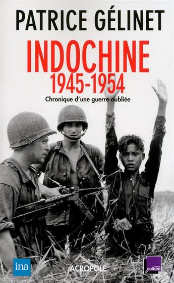 Couverture du livre « Indochine ; 1945-1954 » de Patrice Gelinet aux éditions Acropole