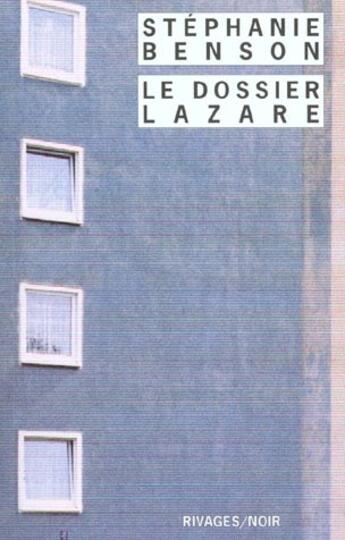 Couverture du livre « Le dossier lazare » de Stephanie Benson aux éditions Rivages