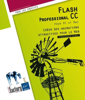 Couverture du livre « Flash Professional CC pour PC/Mac ; créer des animations attractives pour le Web » de Christophe Aubry aux éditions Eni