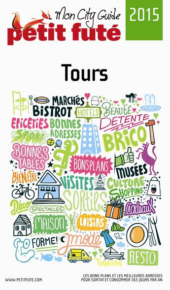 Couverture du livre « GUIDE PETIT FUTE ; CITY GUIDE ; Tours (édition 2015) » de  aux éditions Le Petit Fute