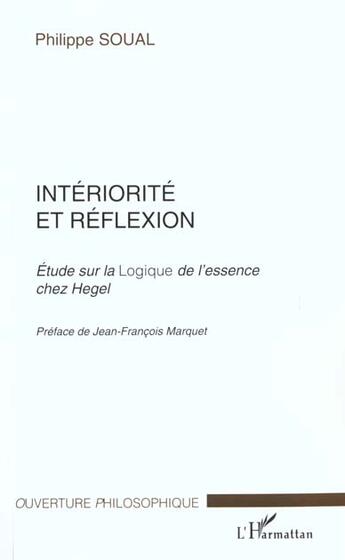 Couverture du livre « Interiorite et reflexion - etudes sur la logique de l'essence chez hegel » de Philippe Soual aux éditions L'harmattan