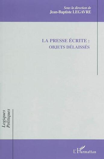 Couverture du livre « La presse écrite : objets délaissés » de  aux éditions L'harmattan