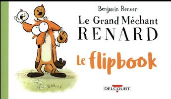 Couverture du livre « Le grand mechant renard - le flipbook » de Renner Bejamin aux éditions Delcourt