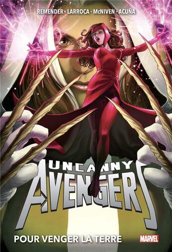 Couverture du livre « Uncanny Avengers t.2 : pour venger la Terre » de Rick Remender et Salvador Larroca aux éditions Panini