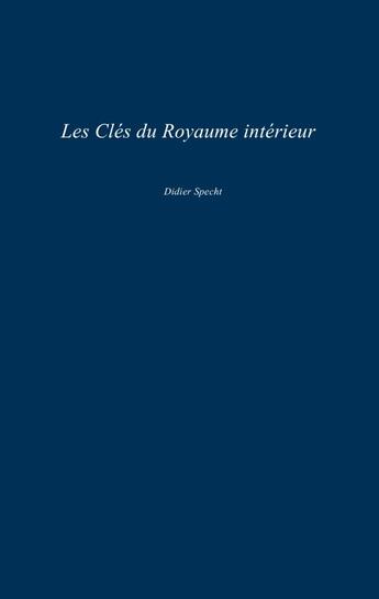 Couverture du livre « Les clés du royaume intérieur » de Didier Specht aux éditions Books On Demand