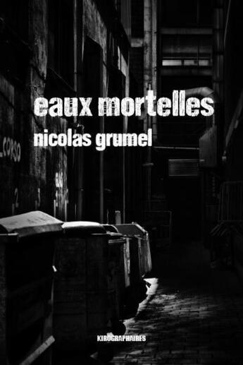 Couverture du livre « Eaux mortelles » de Nicolas Grumel aux éditions Kirographaires