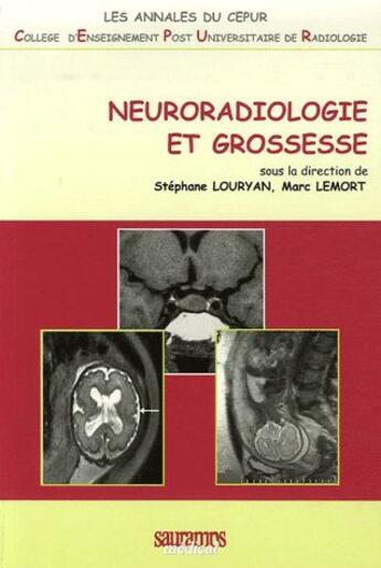 Couverture du livre « Neuroradiologie et grossesse » de Stephane Louryan et Marc Lemort aux éditions Sauramps Medical