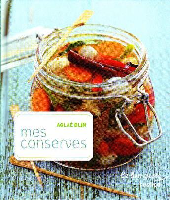 Couverture du livre « Mes conserves » de Aglae Blin aux éditions Rustica