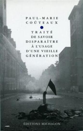 Couverture du livre « Traite de savoir disparaitre » de Paul-Marie Couteaux aux éditions Michalon