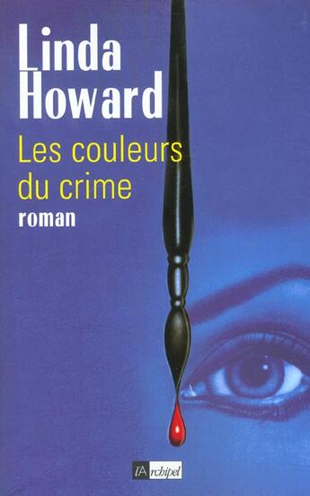 Couverture du livre « Les couleurs du crime » de Linda Howard aux éditions Archipel