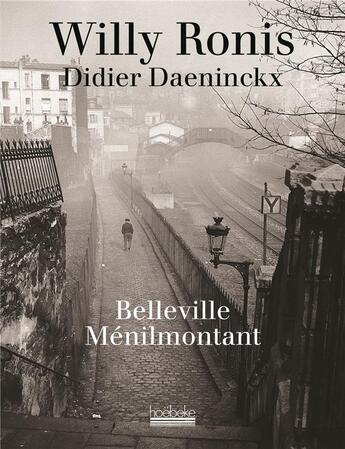 Couverture du livre « Belleville-Ménilmontant » de Didier Daeninckx et Willy Ronis aux éditions Hoebeke