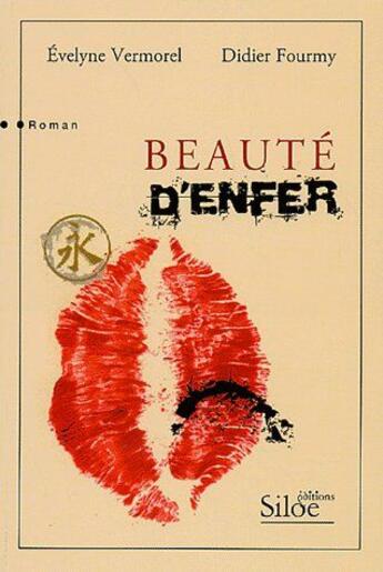 Couverture du livre « Beauté d'enfer » de Didier Fourmy et Evelyne Vermorel aux éditions Siloe