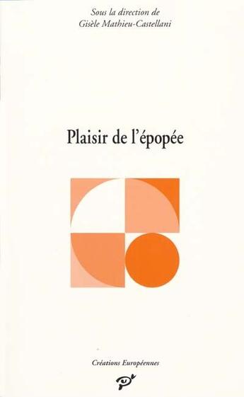 Couverture du livre « Plaisir de l'épopée » de Gisele Mathieu-Castellani aux éditions Pu De Vincennes