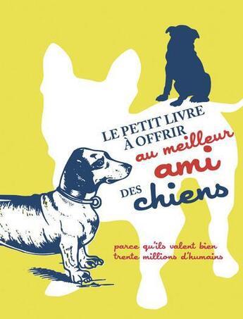 Couverture du livre « Le petit livre a offrir au meilleur ami des chiens » de Vidaling/Bara aux éditions Tana