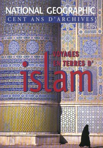 Couverture du livre « Voyages en terres d'islam » de Belt D aux éditions National Geographic