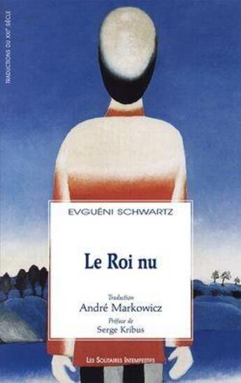 Couverture du livre « Le roi nu » de Evgueni Schwartz aux éditions Solitaires Intempestifs