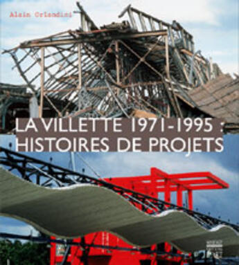 Couverture du livre « La Villette 1971-1995 : histoires de projets » de Alain Orlandini aux éditions Somogy