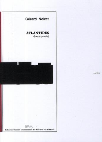 Couverture du livre « Atlantides ; heroïc poésie » de Gerard Noiret aux éditions Action Poetique