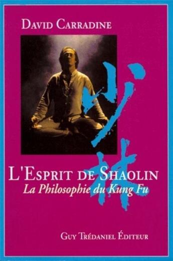 Couverture du livre « L'Esprit de Shaolin » de Carradine David aux éditions Guy Trédaniel