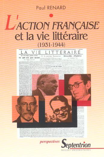 Couverture du livre « L''action francaise et la vie litteraire (1931-1944) » de Pu Septentrion aux éditions Pu Du Septentrion