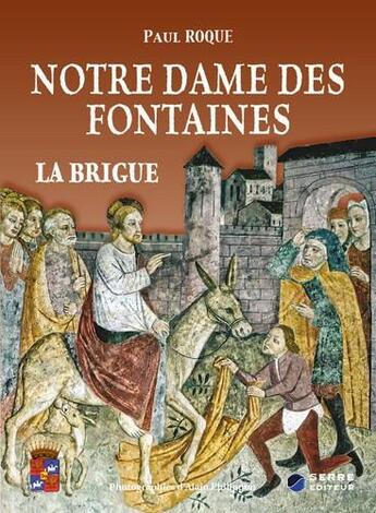 Couverture du livre « Notre Dame des fontaines : La Brigue » de Paul Roque aux éditions Serre