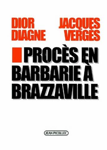 Couverture du livre « Procès en Barbarie à Brazzaville » de Jacques Verges aux éditions Jean Picollec