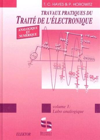 Couverture du livre « Travaux pratiques du traité de l'électronique t.1 ; labo analogique » de Hayes/Horowitz aux éditions Publitronic Elektor