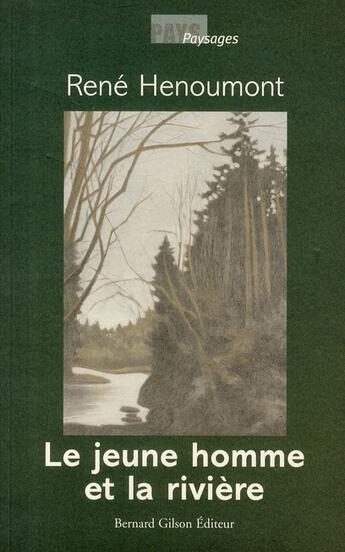 Couverture du livre « Le jeune homme et la rivière » de Henoumont aux éditions Bernard Gilson