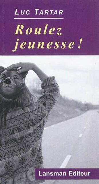 Couverture du livre « Roulez jeunesse » de Luc Tartar aux éditions Lansman