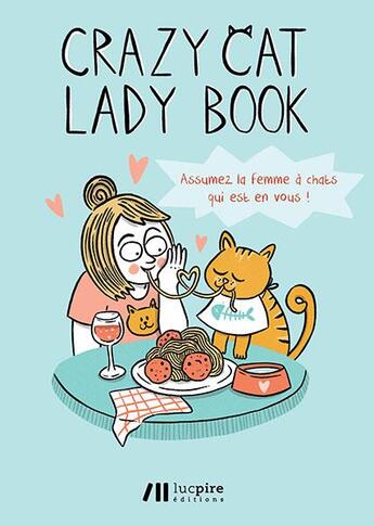 Couverture du livre « Crazy cat lady book ; assumez la femme à chats qui est en vous ! » de Laura Janssens et Elke Van Huffel aux éditions Luc Pire