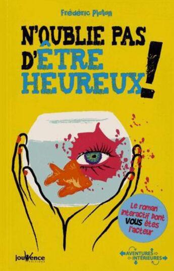 Couverture du livre « N'oublie pas d'être heureux ! » de Frederic Ploton aux éditions Jouvence