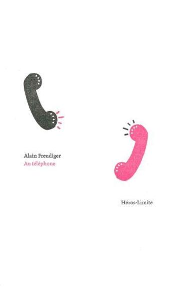 Couverture du livre « Au téléphone » de Alain Freudiger aux éditions Heros Limite