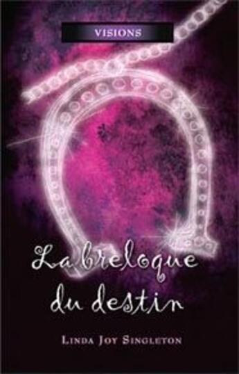 Couverture du livre « Visions t.5 ; la breloque du destin » de Linda Joy Singleton aux éditions Ada