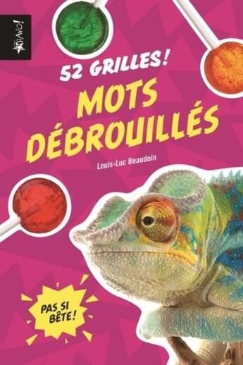 Couverture du livre « Pas si bête ! ; mots débrouillés » de Louis-Luc Beaudoin aux éditions Bravo