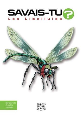 Couverture du livre « Savais-tu ? t.67 ; les libellules » de Alain M. Bergeron et Sampar et Michel Quintin aux éditions Michel Quintin