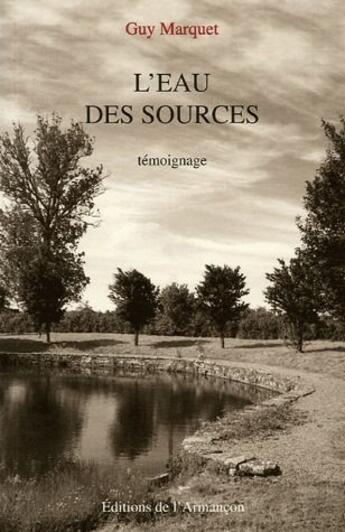 Couverture du livre « L'eau des sources » de Guy Marquet aux éditions Armancon