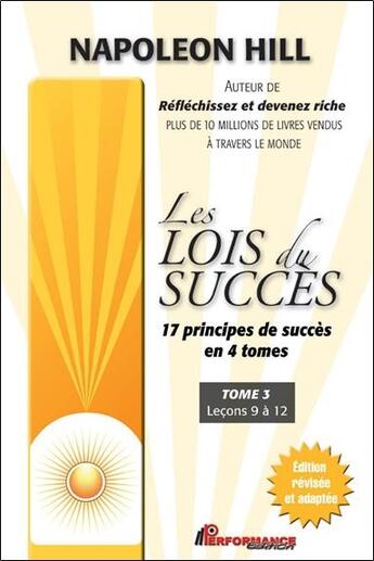 Couverture du livre « Les lois du succès t.3 ; leçons 9 à 12 » de Napoleon Hill aux éditions Performance Editions