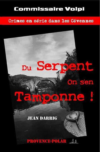 Couverture du livre « Du serpent , on s'en tamponne ! » de Jean Darrig aux éditions Provence Polar